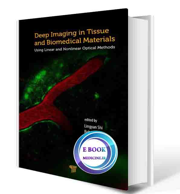 دانلود کتاب Deep Imaging in Tissue and Biomedical Materials: Using Linear and Nonlinear Optical Methods 1st 2017 (ORIGINAL PDF)